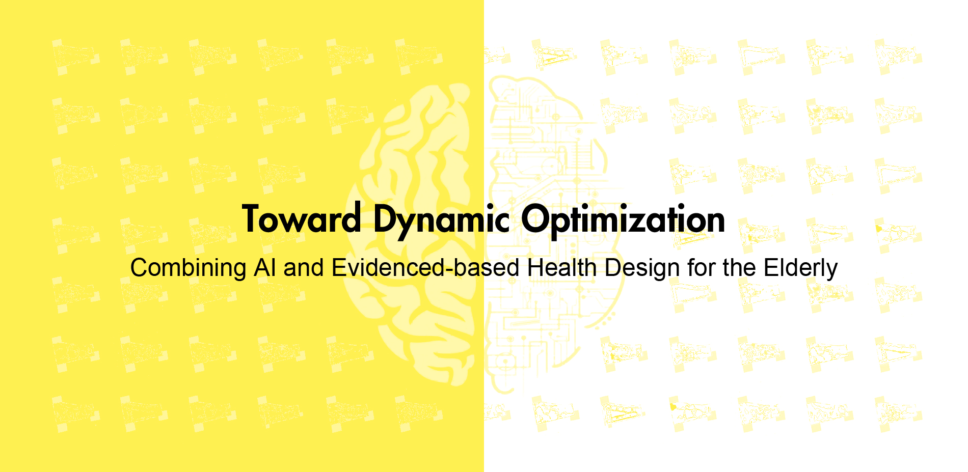 Toward Dynamic Optimization: Combining AI and Evidenced-based Health Design for the Elderly